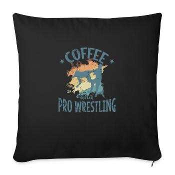 Coffee and Pro Wrestling Showkampf - Sofakissenbezug 45 x 45 cm - Schwarz - Vorne