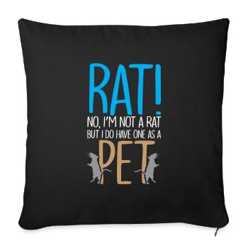 Rat! No, I'm not a rat, but I have - Sofa pillowcase 17,3'' x 17,3'' (45 x 45 cm) - black - Front