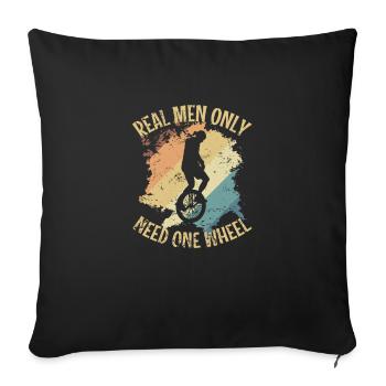 Real Men only Need one Wheel Unicycle Balance - Sofa pillowcase 17,3'' x 17,3'' (45 x 45 cm) - black - Front