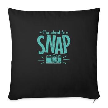 I'm about to Snap Photographer Profession Hobby - Sofa pillowcase 17,3'' x 17,3'' (45 x 45 cm) - black - Front