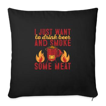 Ich Will Nur Bier Trinken Und Fleisch Rauchen - Sofakissenbezug 45 x 45 cm - Schwarz - Vorne