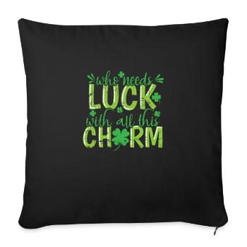 Qui a besoin de chance avec tout ce charme - Housse de coussin décorative 45 x 45 cm - noir - Devant