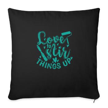 Love to Stir Things up Profession Painter Varnisher - Sofa pillowcase 17,3'' x 17,3'' (45 x 45 cm) - black - Front