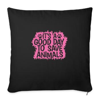 It's a good Day to Save Animals Tierarzt - Sofakissenbezug 45 x 45 cm - Schwarz - Vorne