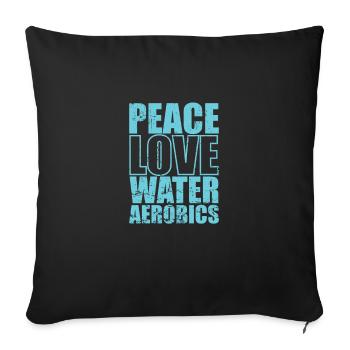 Peace Love Water Aerobics Health - Sofa pillowcase 17,3'' x 17,3'' (45 x 45 cm) - black - Front