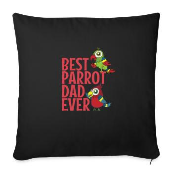 Best Parrot Dad Ever Animal Bird - Sofa pillowcase 17,3'' x 17,3'' (45 x 45 cm) - black - Front