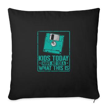 Kids today have no idea what this is - Sofa pillowcase 17,3'' x 17,3'' (45 x 45 cm) - black - Front