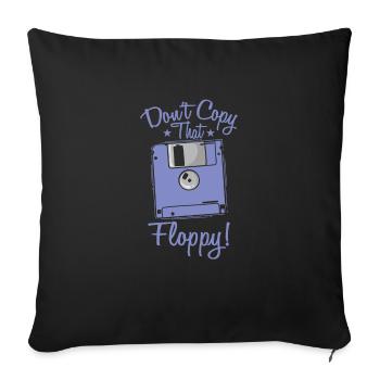 Don't copy that floppy retro memory module - Sofa pillowcase 17,3'' x 17,3'' (45 x 45 cm) - black - Front