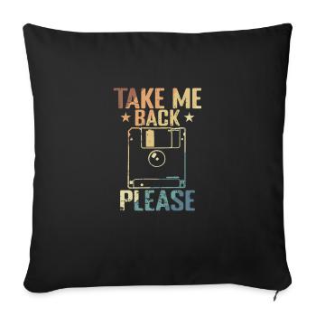Take me back Please Floppy Disk Retro Storage Module - Sofa pillowcase 17,3'' x 17,3'' (45 x 45 cm) - black - Front