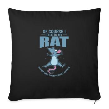Ok Course I talk to my Rat Rodent - Sofa pillowcase 17,3'' x 17,3'' (45 x 45 cm) - black - Front