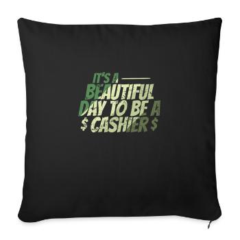 It's a Beautiful Day to be a Cashier - Sofa pillowcase 17,3'' x 17,3'' (45 x 45 cm) - black - Front