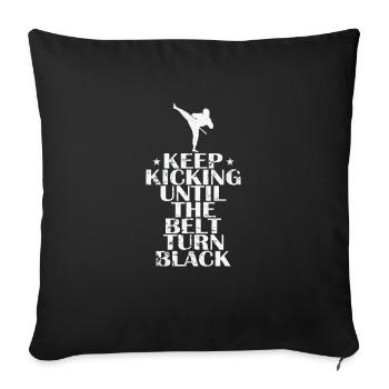 Continuez à donner des coups de pied jusqu’à ce que la ceinture devienne noire Taekwondo - Housse de coussin décorative 45 x 45 cm - noir - Devant