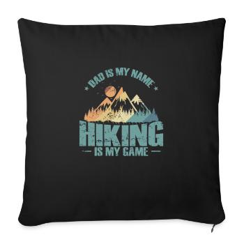 Papa est mon nom La randonnée est mon jeu Nature Hobby - Housse de coussin décorative 45 x 45 cm - noir - Devant