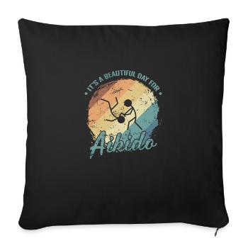 It's a Beautiful Day for Aikido Martial Arts - Sofa pillowcase 17,3'' x 17,3'' (45 x 45 cm) - black - Front