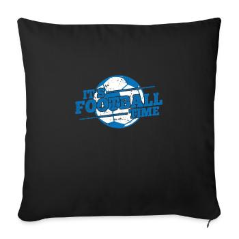 It's Football Time Training or Watch TV - Sofa pillowcase 17,3'' x 17,3'' (45 x 45 cm) - black - Front