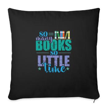 So many Books, so little Time Bookworm - Sofa pillowcase 17,3'' x 17,3'' (45 x 45 cm) - black - Front