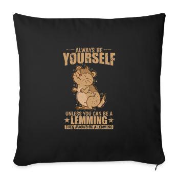 Be a Lemming if you can Rodent - Sofa pillowcase 17,3'' x 17,3'' (45 x 45 cm) - black - Front