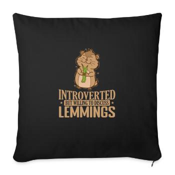 Introverted but willing to Discuss Lemmings - Sofa pillowcase 17,3'' x 17,3'' (45 x 45 cm) - black - Front