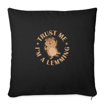 Trust me I'm a lemming rodent - Sofa pillowcase 17,3'' x 17,3'' (45 x 45 cm) - black - Front