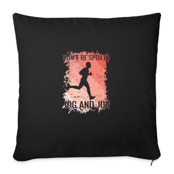 Don't be Spoiled Jogging - Sofa pillowcase 17,3'' x 17,3'' (45 x 45 cm) - black - Front