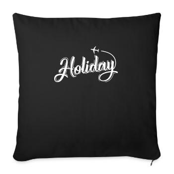 Holiday nice holiday Leisure holidays - Sofa pillowcase 17,3'' x 17,3'' (45 x 45 cm) - black - Front