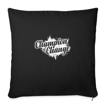 Champion of Change - Sofakissenbezug 45 x 45 cm - Schwarz - Vorne