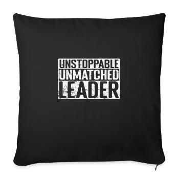 Unstoppable, Unmatched Leader - Sofakissenbezug 45 x 45 cm - Schwarz - Vorne