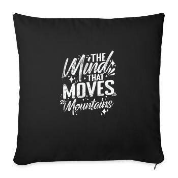 The Mind That Moves Mountains - Sofa pillowcase 17,3'' x 17,3'' (45 x 45 cm) - black - Front