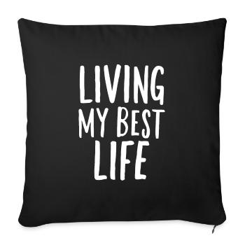 Vivre ma meilleure vie dicton motivant - Housse de coussin décorative 45 x 45 cm - noir - Devant