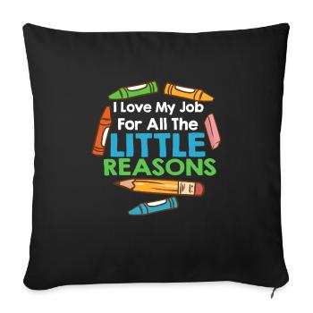 I Love My Job For All The Little Reasons - Sofakissenbezug 45 x 45 cm - Schwarz - Vorne