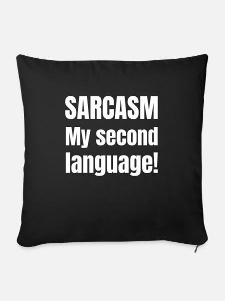 Sarcasm my second language - Sofakissenbezug 45 x 45 cm - Schwarz