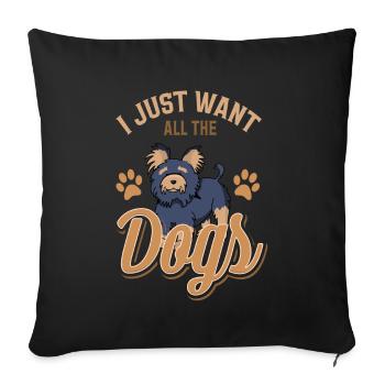 Ich will nur alle Hunde Hund Welpe Pfoten Welpen - Sofakissenbezug 45 x 45 cm - Schwarz - Vorne