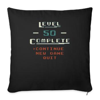Level Complete continue Game gift idea - Sofa pillowcase 17,3'' x 17,3'' (45 x 45 cm) - black - Front