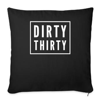 Dirty Thirty 30th birthday - Sofa pillowcase 17,3'' x 17,3'' (45 x 45 cm) - black - Front
