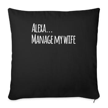 Alexa... manage my wife - Sofa pillowcase 17,3'' x 17,3'' (45 x 45 cm) - black - Front