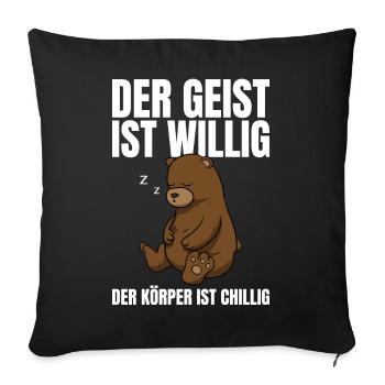 Der Geist Ist Willig Der Körper Chillig Bär - Sofakissenbezug 45 x 45 cm - Schwarz - Vorne