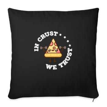 Croûte en laquelle nous avons confiance - pizza, italie, cadeau - Housse de coussin décorative 45 x 45 cm - noir - Devant