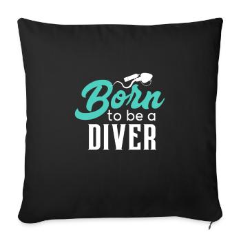 Born to be a diver - Diving fish snorkeling - Sofa pillowcase 17,3'' x 17,3'' (45 x 45 cm) - black - Front