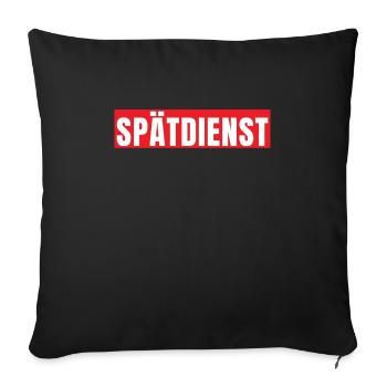 Spätschicht Spätdienst Schichtarbeit Geschenk - Sofakissenbezug 45 x 45 cm - Schwarz - Vorne