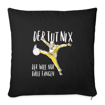 handball torwart handball handballer geschenk - Sofakissenbezug 45 x 45 cm - Schwarz - Vorne