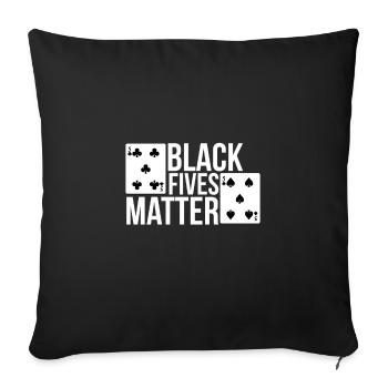 Black fives matter - poker - Sofa pillowcase 17,3'' x 17,3'' (45 x 45 cm) - black - Front