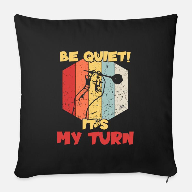 Be quiet! It's my Turn / Darts - Sofakissenbezug 45 x 45 cm - Schwarz