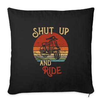 Shut up and Ride / Moped - Sofakissenbezug 45 x 45 cm - Schwarz - Vorne