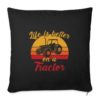 Life is better on a Tractor / Traktor - Sofa pillowcase 17,3'' x 17,3'' (45 x 45 cm) - black - Front