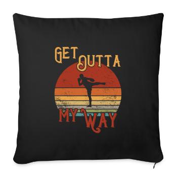 Get outta my Way / Kickboxen - Sofakissenbezug 45 x 45 cm - Schwarz - Vorne