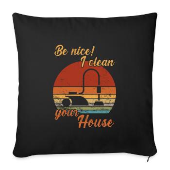 Soyez gentil - Je nettoie votre maison / Nettoyage - Housse de coussin décorative 45 x 45 cm - noir - Devant