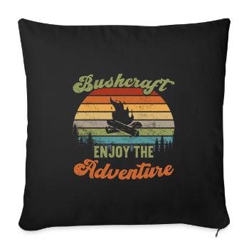 Bushcraft - Enjoy the Adventure / Bushcraft - Sofa pillowcase 17,3'' x 17,3'' (45 x 45 cm) - black - Front