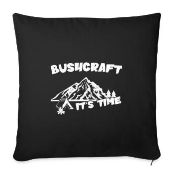 It is Time / Bushcraft - Sofa pillowcase 17,3'' x 17,3'' (45 x 45 cm) - black - Front