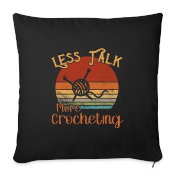 Less Talk More Crocheting / Häkeln - Sofa pillowcase 17,3'' x 17,3'' (45 x 45 cm) - black - Front