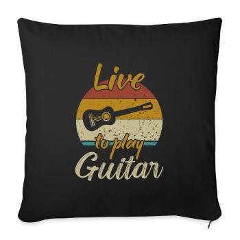 Live to play Guitar / Gitarre - Sofa pillowcase 17,3'' x 17,3'' (45 x 45 cm) - black - Front